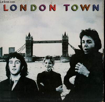 DISQUE VINYLE 33T LONDON TOWN / WITH A LITTLE LUCK / FAMOUS GROUPIES / GIRLFRIEND / I'VE HAD ENOUGH / CUFF LINK / CAFE ON THE MLEFT BANK...