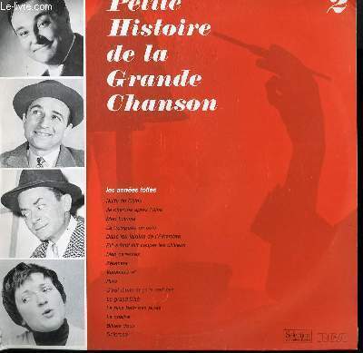 DISQUE VINYLE 33T PETITE HISTOIRE DE LA GRANDE CHANSON VOL2. LES ANNEES FOLLES. NUITS DE CHINE / JE CHERCHE APREQS TITINE / MES CARESSES / PARS / LE GRAND FRISE / SERENATA / DOLOROSA...