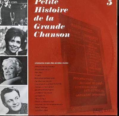 DISQUE VINYLE 33T PETITE HISTOIRE DE LA GRANDE CHANSON VOL5. CHANSONS ROSES DES ANNEES NOIRES. DANS UN COIN DE MON PAYS / MON ANGE / LE VAGABOND / RETOUR A PARIS / LE PETIT VIN BLANC / REFRAIN SAUVAGE...