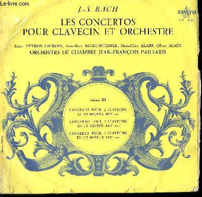 DISQUE VINYLE 33T CONCERTO POUR 2 CLAVECINS EN UT MAJEUR BWV 1061 / CONCERTO POUR 2 CLAVECINS EN UT MINEUR BWV 1062 / CONCERTO POUR 2 CLAVECINS EN UT MINEUR BWV 1060. PAR L'ORCHESTRE DE CHAMBRE JEAN FRANCOIS PAILLARD.