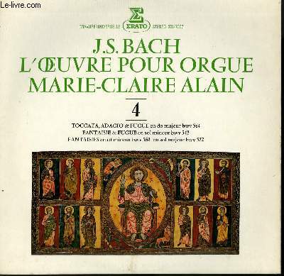 DISQUE VINYLE 33T L'OEUVRE POUR ORGUE. TOCCATA, ADAGIO ET FUGUE EN DO MAJEUR BWV 564 / FANTAISIE ET FUGUE EN SOL MINEUR BWV 542 / FANTAISIES EN UT MINEUR BWV 562 EN SOL MAJEUR BWV 572. AVEC MARIE CLAIRE ALAIN A L'ORGUE.
