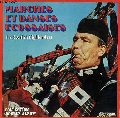 2 DISQUES VINYLE 33T MARCHES ET DANSES ECOSSAISES. ROUTES MARCHES / MARCHE OF THE THISTLES / PIDBROCH / REGIMENTAL MARCH / SCOTLAND THE BRAVE / MY HIGHLAND HOME...