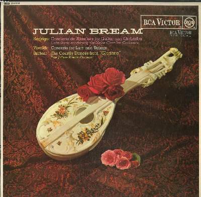 DISQUE VINYLE 33T / JULIAN BREAM / CONCIERTO DE ARANJUEZ FOR GUITAR AND ORCHESTRA / CONCERTO FOR LUTE AND STRINGS / THE COURTLY DANCES FROM GLORIANA