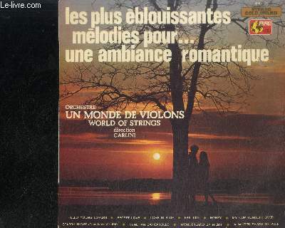 DISQUE VINYLE 33T : LES PLUS EBLOUISSANTES MELODIES POUR... UNE AMBIANCE ROMANTIQUE - Secret love, My cup runneth over, Wonderland by night, Venetian Barcarolle, A whiter shade of pale, Love is blue, Honey, Hello Young Lovers, Starry night, Ebb Tide