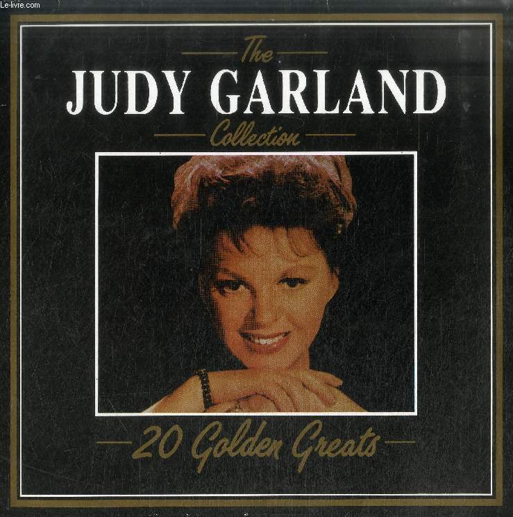 DISQUE VINYLE 33T : THE JUDY GARLAND COLLECTION, 20 GOLDEN GREATS - Over The Rainbow, Moon River, When You're Smiling, Ol'Man River, I've Got My Love To Keep Me Warm, Fly Me To The Moon, Get Happy, Give My Regards To Broadway, Rock A Bye Your Baby With...
