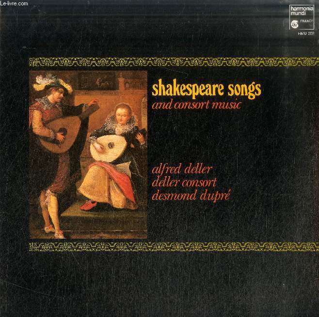 DISQUE VINYLE 33T : SHAKESPEARE SONGS AND CONSORT MUSIC - Alfred Deller, Deller Consort, Desmond Dupr. It Was A Lover And His Lass (Morley); Take, O Take Those Lips Away (Wilson); O Mistress Mine (Morley); Strike It Up, Tabor (Weelkes); Willow Song...
