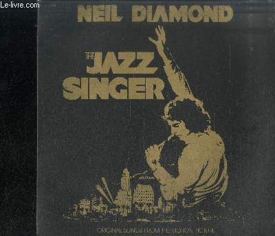 DISQUE VINYLE 33T : THE JAZZ SINGER - ORIGINAL SONGS FROM THE MOTION PICTURE - Love on the rocks, Hello again, America, Songs of life, Amazed and confused, Summerlove, Kol nidre, On the Robert E. Lee, Acapulco, Hey Louise, Jerusalem, You baby