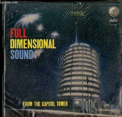 DISQUE VINYLE 33T : FULL DIMENSIONAL SOUND FROM THE CAPITOL TOWER - No name Jive, Billboard march, The moon was yellow, The rovin' gambler, We'll be together again, Stumbling, Beethoven : Symphonie n3, Britten : Guide orchestral du jeune auditeur