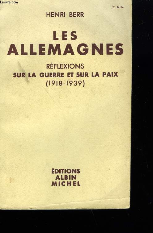 LES ALLEMAGNES. REFLEXIONS SUR LA GUERRE ET SUR LA PAIX. 1918-1919.