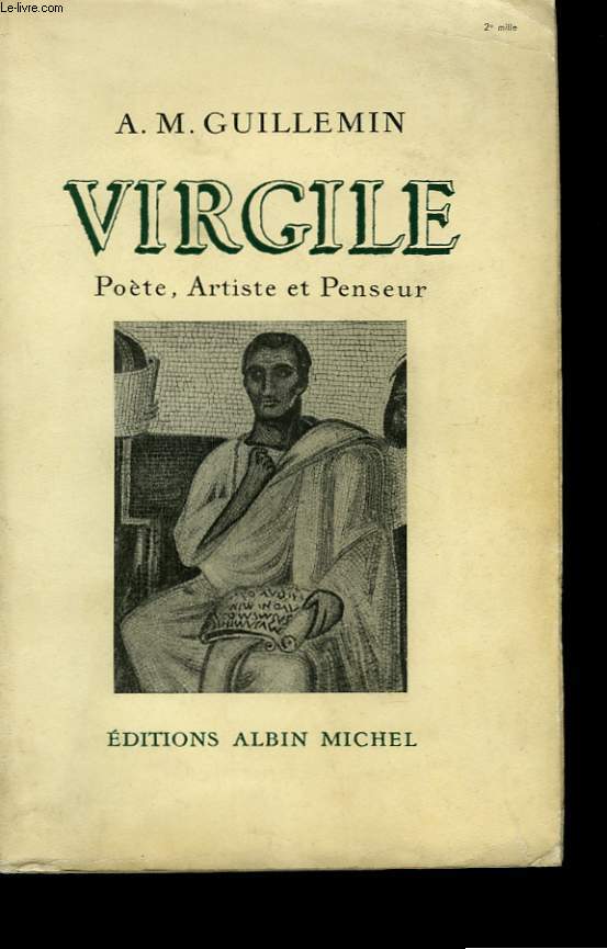 VIRGILE. POETE, ARTISTE ET PENSEUR.