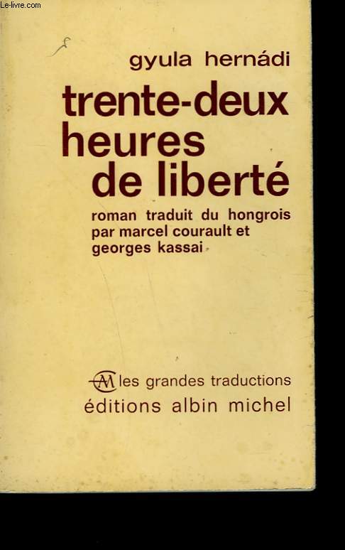 TRENTE - DEUX HEURES DE LIBERTE.