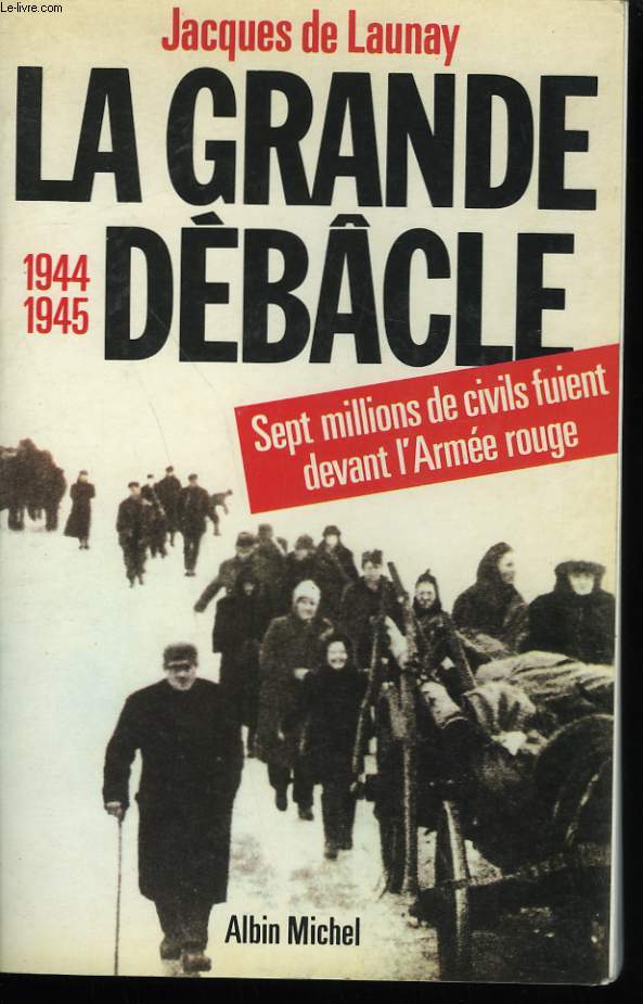 LA GRANDE DEBACLE. 1944-1945.
