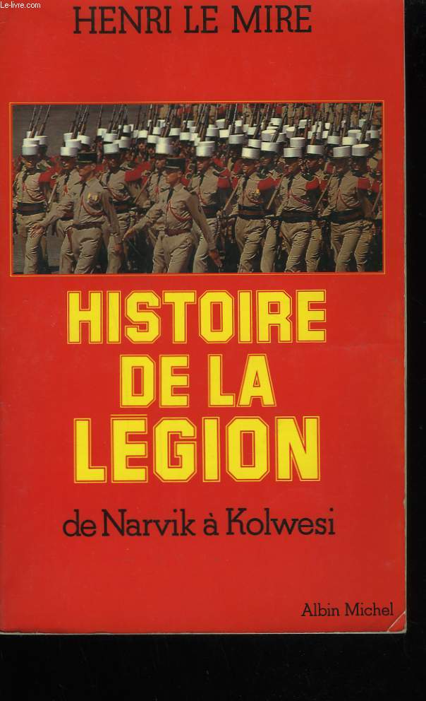 HISTOIRE DE LA LEGION. DE NARVIK A KOLWESI.