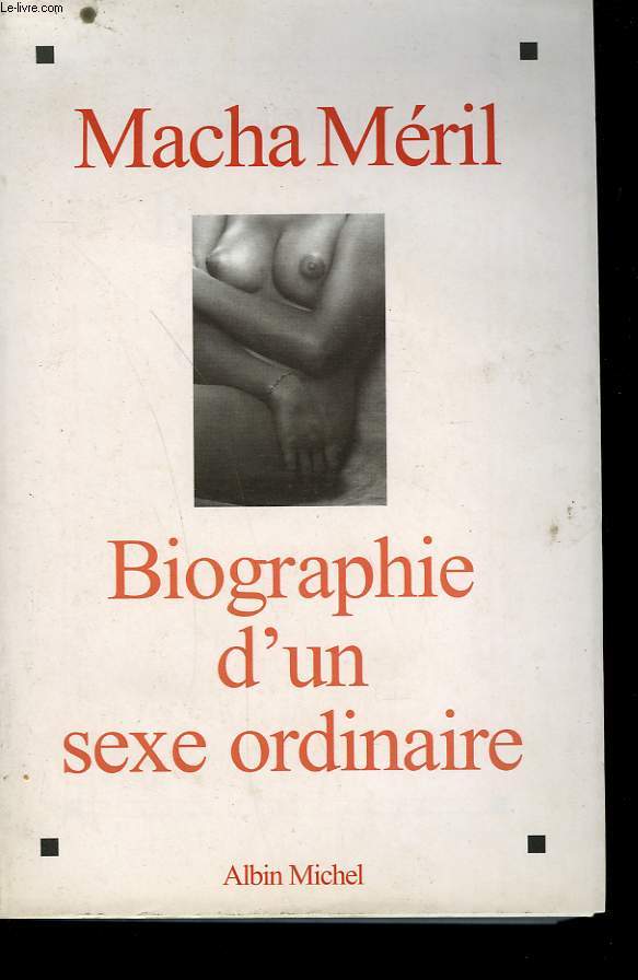 BIOGRAPHIE D'UN SEXE ORDINAIRE.