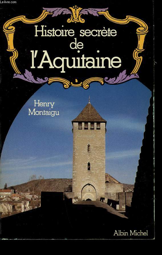 HISTOIRE SECRETE DE L'AQUITAINE.