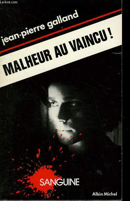 MALHEUR AU VAINCU! COLLECTION SANGUINE N 3