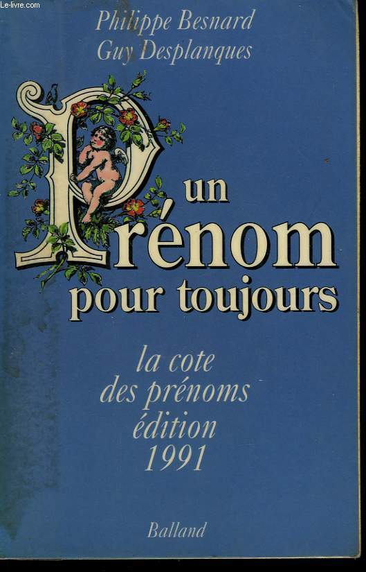 UN PRENOM POUR TOUJOURS. LA COTE DES PREMOMS EDITION 1991.
