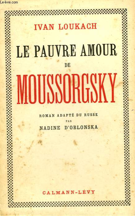 LE PAUVRE AMOUR DE MOUSSORGSKY.