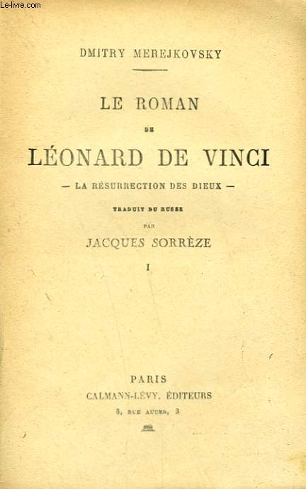 LE ROMAN DE LEONARD DE VINCI. TOME 1 . LA RESURRECTION DES DIEUX.