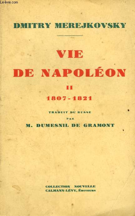 VIE DE NAPOLEON TOME 2. 1807-1821.