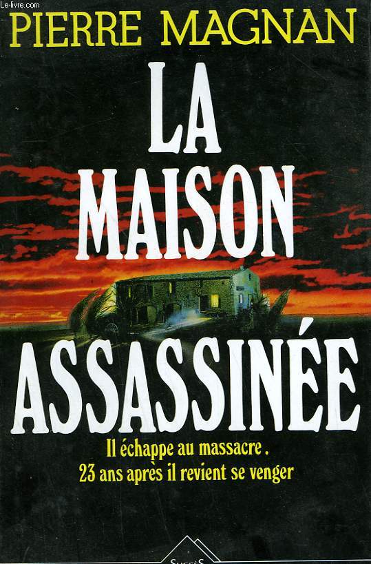 LA MAISON ASSASSINEE. IL ECHAPPE AU MASSACRE. 23 ANS APRES IL REVIENT SE VENGER.