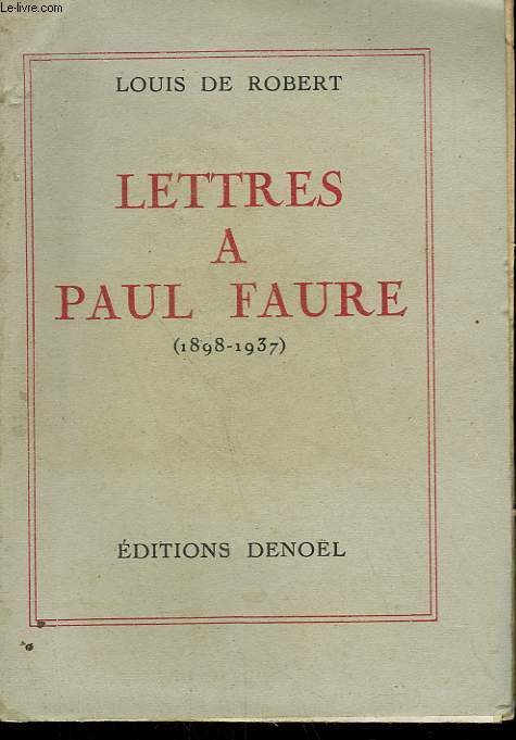 LETTRES A PAUL FAURE. 1898-1937.