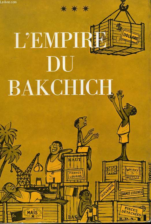 L'EMPIRE DU BAKCHICH.