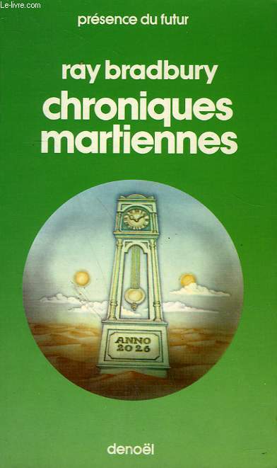 CHRONIQUES MARTIENNES. COLLECTION PRESENCE DU FUTUR N 1.