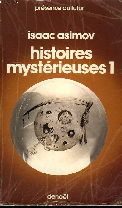 HISTOIRES MYSTERIEUSES 1. COLLECTION PRESENCE DU FUTUR N 113.