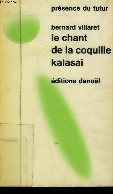 LE CHANT DE LA COQUILLE KALASA. COLLECTION PRESENCE DU FUTUR N 170.