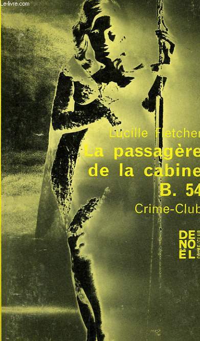 LA PASSAGERE DE LA CABINE B.54. COLLECTION CRIME CLUB N 268