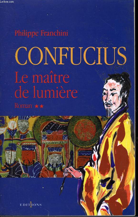 CONFUCIUS. LE MAITRE DE LUMIERE. TOME 2.