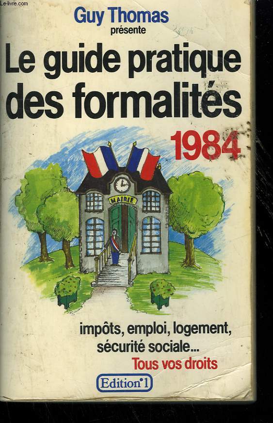 LE GUIDE PRATIQUE DES FORMALITES 1984.
