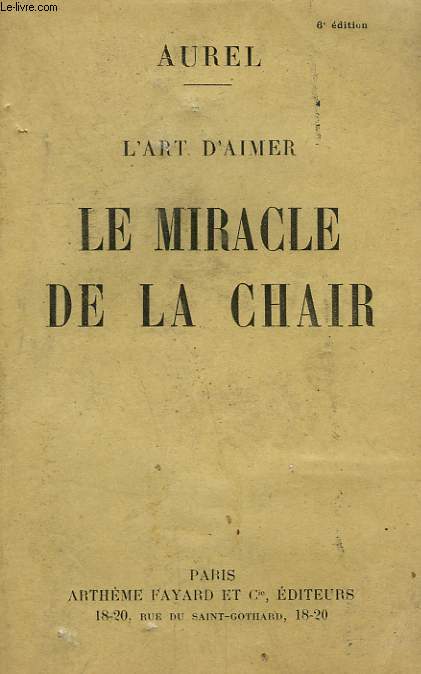L'ART D'AIMER. LE MIRACLE DE LA CHAIR.