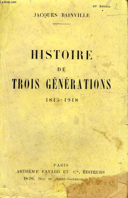 HISTOIRE DE TROIS GENERATIONS. 1815-1918.