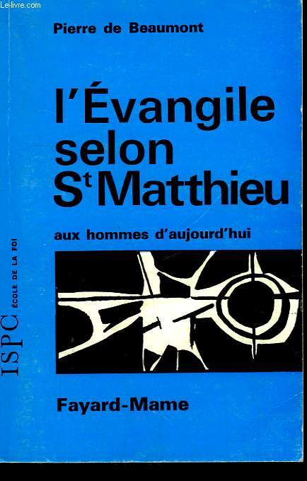 L'EVANGILE SELON SAINT MATTHIEU AUX HOMME D'AUJOURD'HUI.