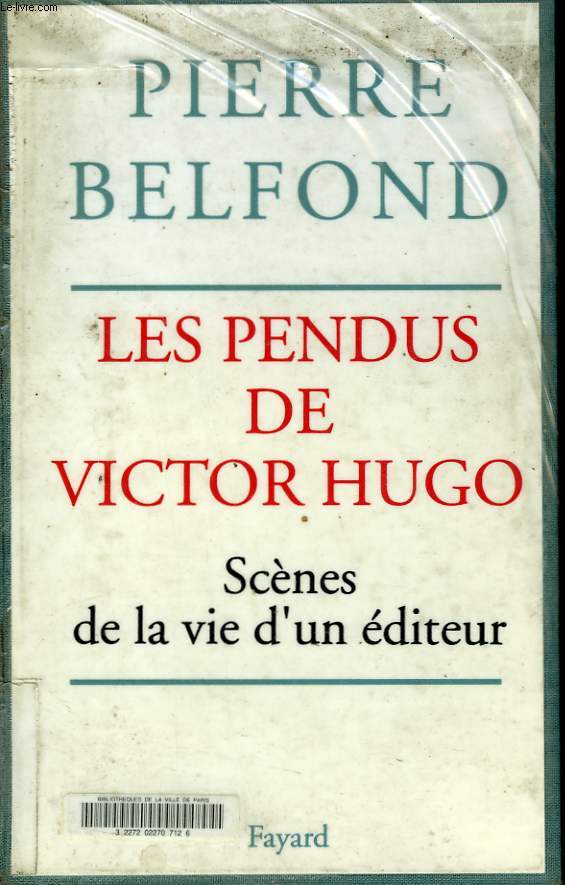 LES PENDUS DE VICTOR HUGO. SCENES DE LA VIE D'UN EDITEUR.