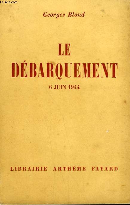 LE DEBARQUEMENT. 6 JUIN 1944.