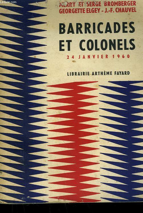 BARRICADES ET COLONELS. 24 JANVIERS 1960.