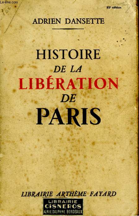 HISTOIRE DE LA LIBERATION DE PARIS.