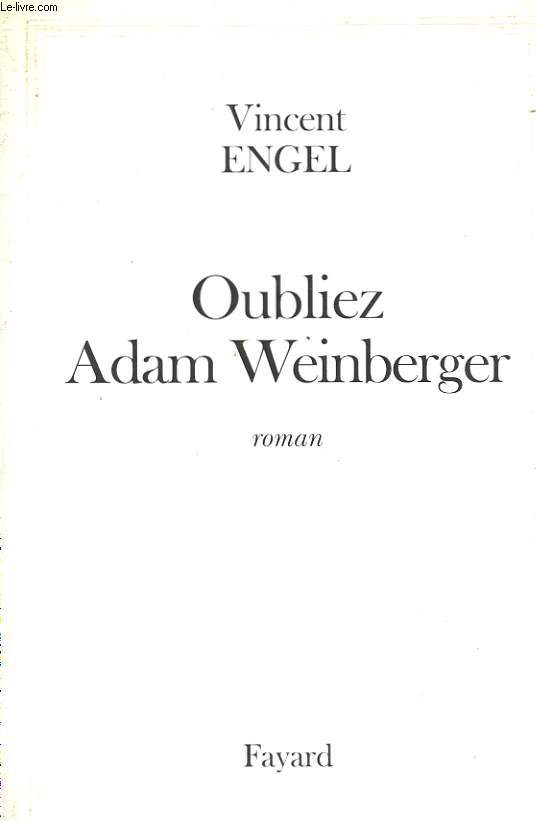 OUBLIEZ ADAM WEINBERGER.