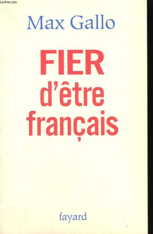 FIER D'ETRE FRANCAIS.