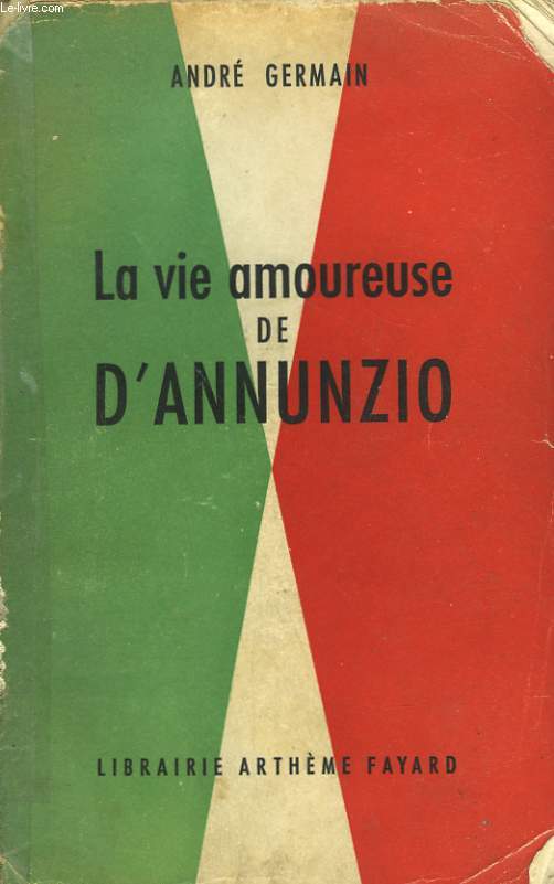 LA VIE AMOUREUSE DE D'ANNUNZIO.