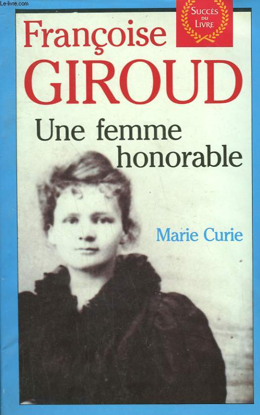 UNE FEMME HONORABLE, MARIE CURIE.