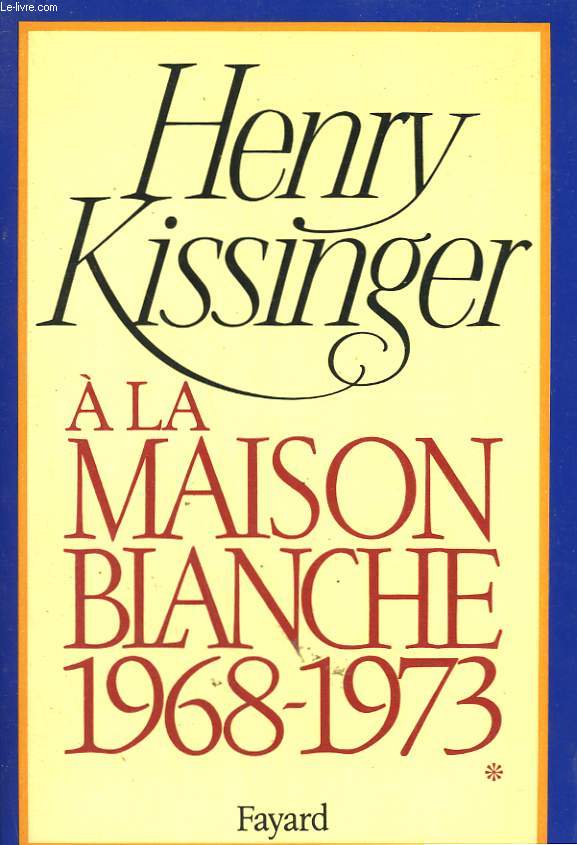 A LA MAISON BLANCHE 1968-1973. EN 2 TOMES.