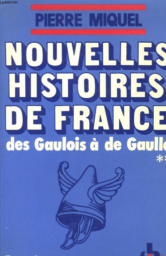 NOUVELLES HISTOIRES DE FRANCE DES GAULOIS A DE GAULLE. TOME 2.