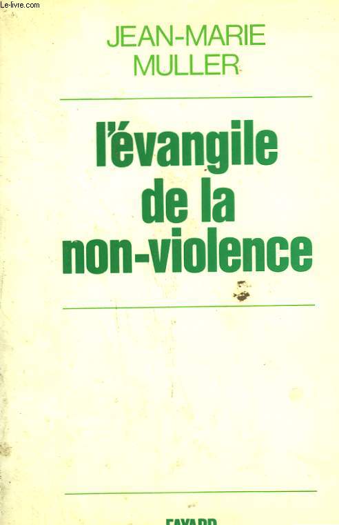 L'EVANGILE DE LA NON VIOLENCE.