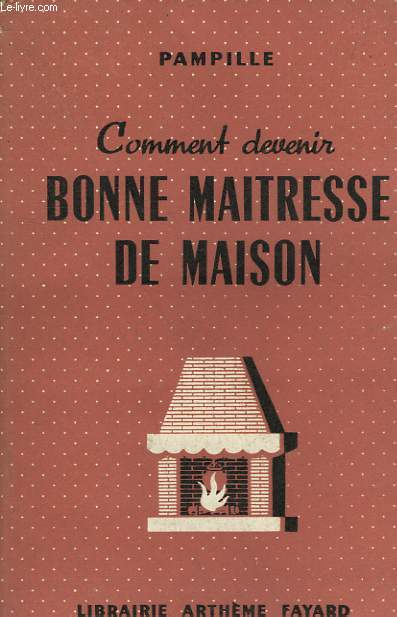 COMMENT DEVENIR BONNE MAITRESSE DE MAISON.