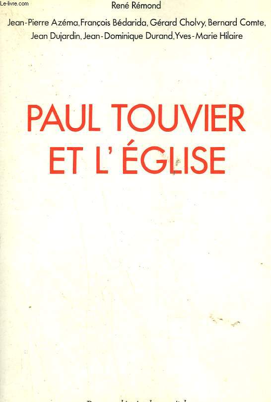 PAUL TOUVIER ET L'EGLISE. RAPPORT DE LA COMMISSION HISTORIQUE INSTITUEE PAR LE CARDINAL DECOURTRAY.