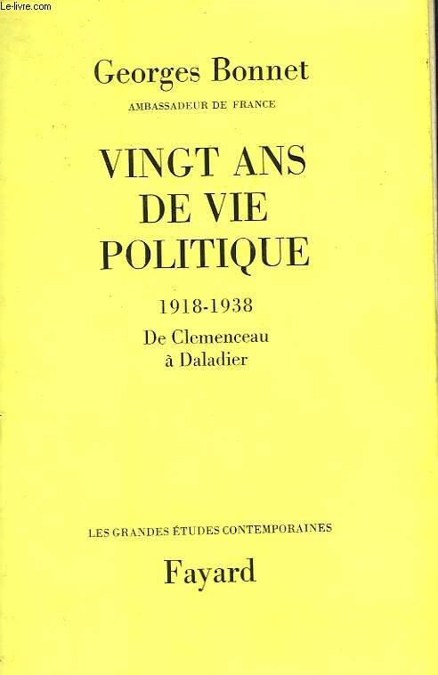 VINGT ANS DE VIE POLITIQUE. 1918-1938 : DE CLEMENCEAU A DALADIER.